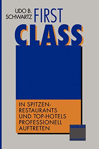 First Class: In Spitzen-Restaurants und Top-Hotels professionell auftreten