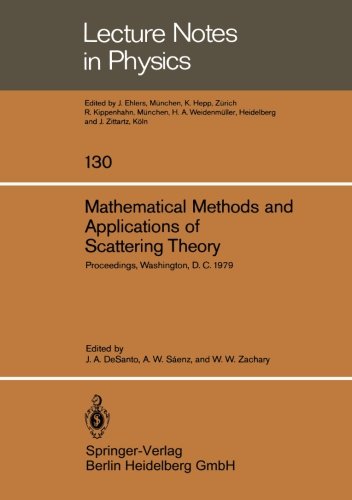 Mathematical Methods and Applications of Scattering Theory: Proceedings Of A Conference Held At Catholic University Washington, Dc, May 21-25, 1979 (Lecture Notes In Physics)
