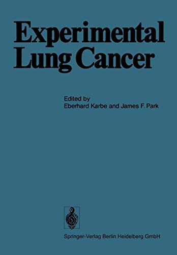 Experimental Lung Cancer: Carcinogenesis and Bioassays International Symposium Held at the Battelle Seattle Research Center Seattle, WA, USA, June 23-26, 1974