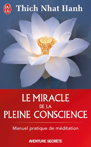 Thich Nhat Hanh Le miracle de la pleine conscience