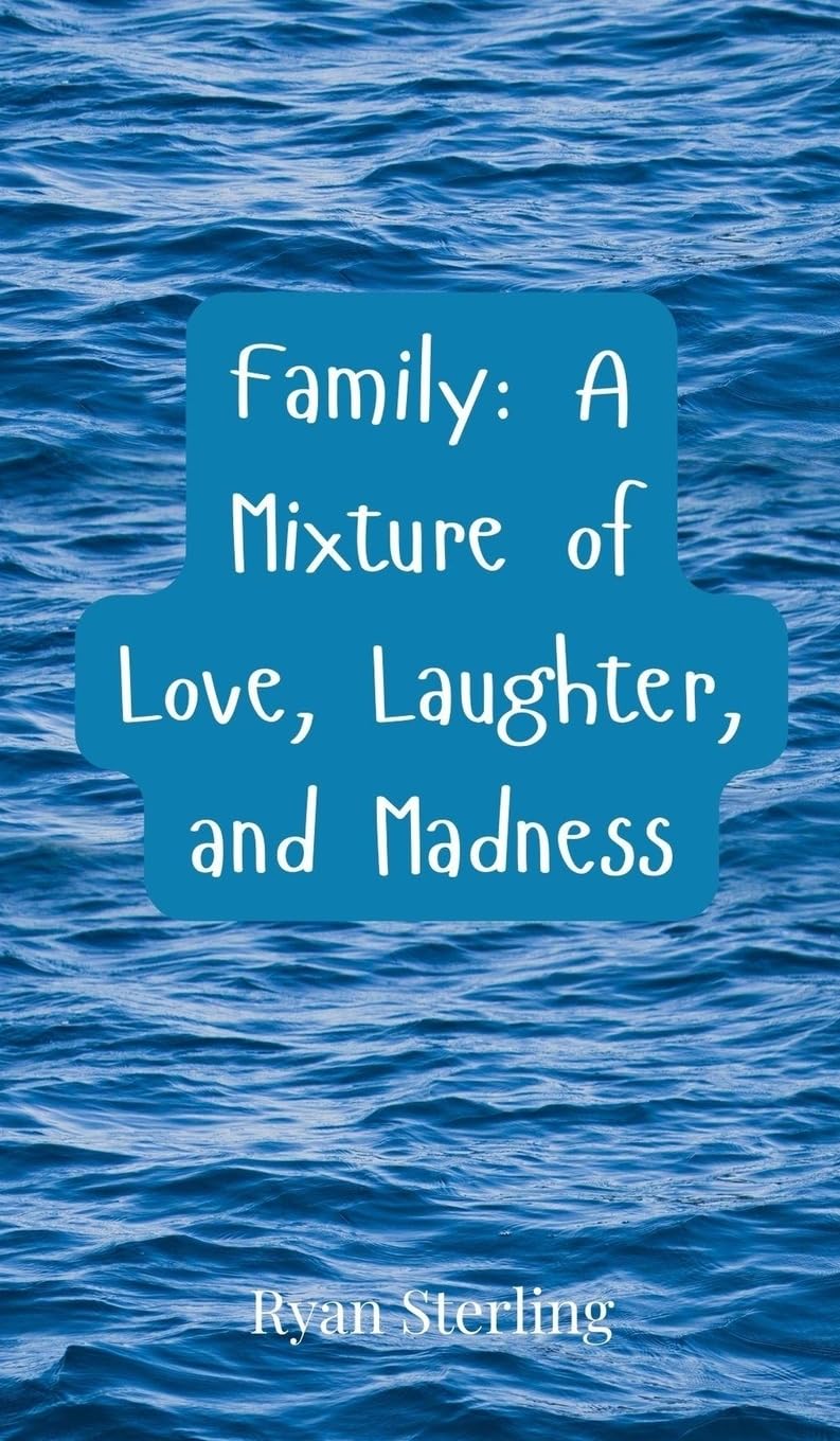 Family: A Mixture of Love, Laughter, and Madness