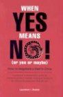 When Yes Means No! (or Yes or Maybe): How to Negotiate a Deal in China: How to Negotiate Deals in China