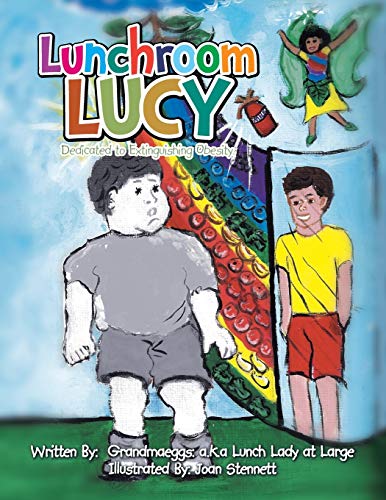 Lunchroom Lucy: Dedicated To Extinguish Obesity!