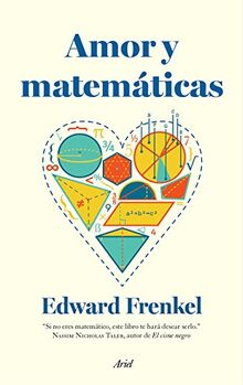 Amor y matemáticas : el corazón de la realidad oculta (Ariel)