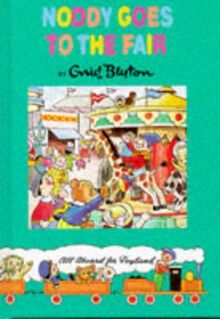 Noddy Goes to the Fair (Noddy Classic Library)