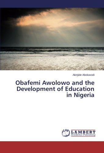 Obafemi Awolowo and the Development of Education in Nigeria