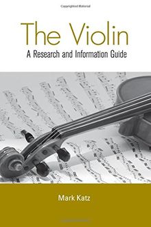 The Violin: A Research and Information Guide (Music Research and Information Guides)