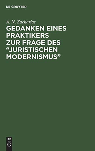 Gedanken eines Praktikers zur Frage des “Juristischen Modernismus”