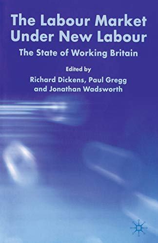 The Labour Market Under New Labour: The State of Working Britain: The State of Working Britain 2003