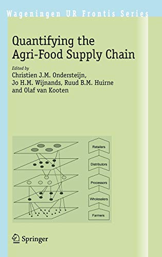 Quantifying the Agri-Food Supply Chain (Wageningen UR Frontis Series, 15, Band 15)