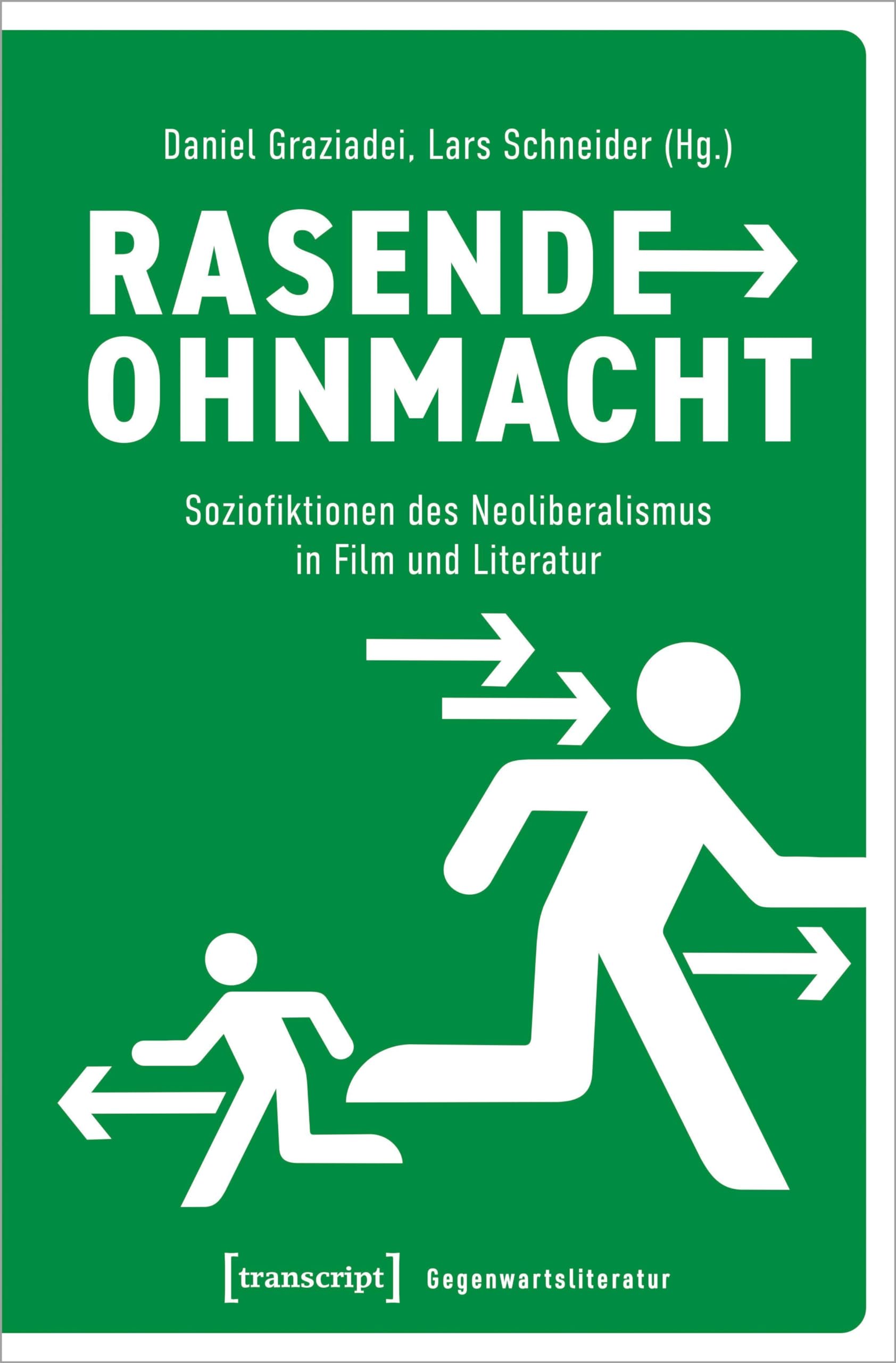 Rasende Ohnmacht: Soziofiktionen des Neoliberalismus in Film und Literatur (Gegenwartsliteratur)