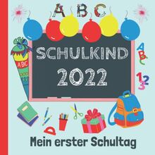 Mein erster Schultag: Endlich Schulkind! Erinnerungsalbum an meine Einschulung, Gästebuch für die Einschulungsfeier zum Schulanfang für Mädchen und Jungen, Geschenk für die Schultüte