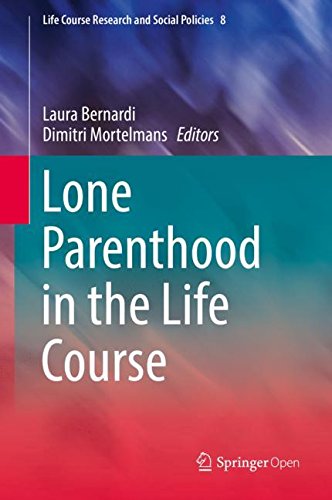 Lone Parenthood in the Life Course (Life Course Research and Social Policies, Band 8)