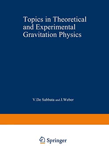 Topics in Theoretical and Experimental Gravitation Physics (Nato Science Series B: (Closed)) (Nato Science Series B:, 27, Band 27)