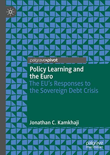 Policy Learning and the Euro: The EU’s Responses to the Sovereign Debt Crisis