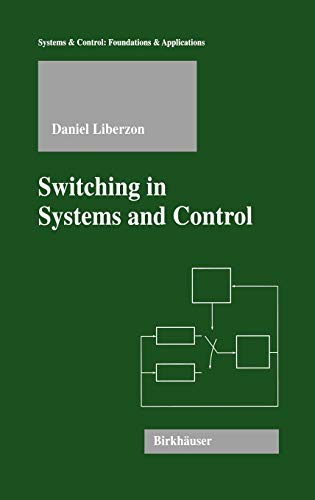 Switching in Systems and Control (Systems & Control: Foundations & Applications)