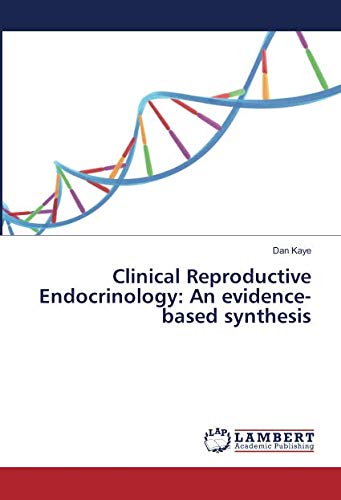 Clinical Reproductive Endocrinology: An evidence-based synthesis