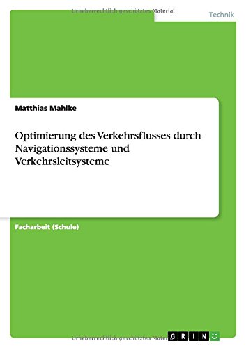 Optimierung des Verkehrsflusses durch Navigationssysteme und Verkehrsleitsysteme