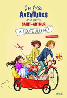 Les folles aventures de la famille Saint-Arthur. Vol. 2. A toute allure !