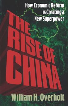 The Rise of China: How Economic Reform Is Creating a New Superpower