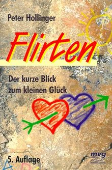 Flirten. Der kurze Blick zum kleinen Glück.