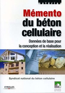 Mémento du béton cellulaire : données de base pour la conception et la réalisation