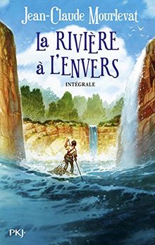 La rivière à l'envers : intégrale