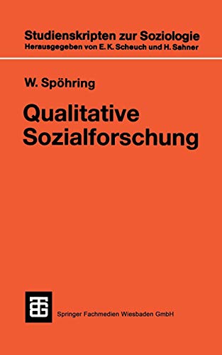 Qualitative Sozialforschung (Studienskripten zur Soziologie, 133, Band 133)