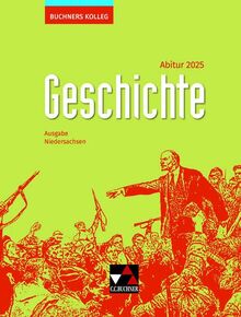 Buchners Kolleg Geschichte – Neue Ausgabe Niedersachsen / Buchners Kolleg Geschichte NI Abitur 2025