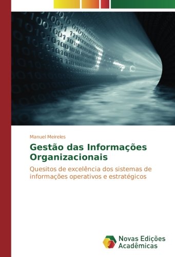 Gestão das Informações Organizacionais: Quesitos de excelência dos sistemas de informações operativos e estratégicos
