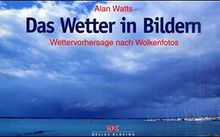 Das Wetter in Bildern: Wettervorhersage nach Wolkenfotos