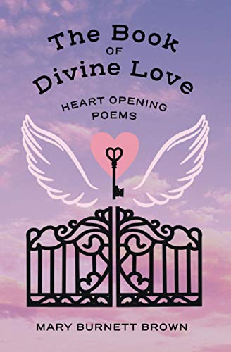 The Book Of Divine Love: Heart Opening Poems