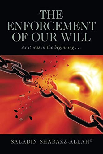 THE ENFORCEMENT OF OUR WILL: As it was in the beginning . . .