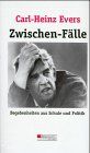 Zwischen- Fälle. Begebenheiten aus Schule und Politik