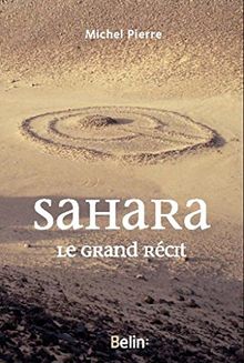 Sahara : le grand récit