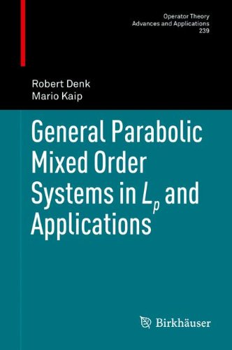 General Parabolic Mixed Order Systems in Lp and Applications (Operator Theory: Advances and Applications)