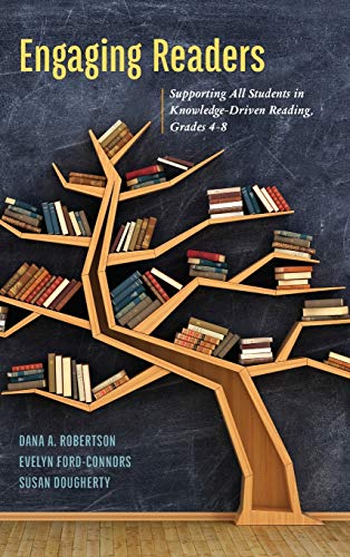 Engaging Readers: Supporting All Students in Knowledge-Driven Reading, Grades 4-8