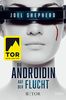 Die Androidin - Auf der Flucht: Roman