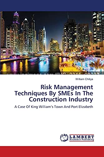 Risk Management Techniques By SMEs In The Construction Industry: A Case Of King William’s Town And Port Elizabeth