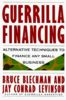 Guerrilla Financing: Alternative Techniques to Finance Any Small Business (Guerrilla Marketing)