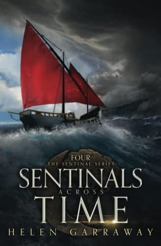 Sentinals Across Time: Book Four of the Epic Fantasy Sentinal Series