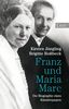 Franz und Maria Marc: Die Biographie eines Künstlerpaares