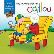 Caillou : Une journée avec toi