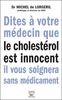 Dites à votre médecin que le cholestérol est innocent, il vous soignera sans médicament