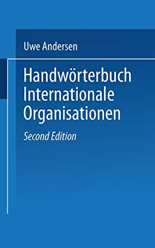 Handwörterbuch Internationale Organisationen (Universitätstaschenbücher, 1299, Band 1299)