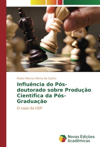 Influência do Pós-doutorado sobre Produção Científica da Pós-Graduação: O caso da USP