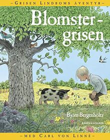 Blomstergrisen : grisen Lindboms äventyr med Carl von Linné