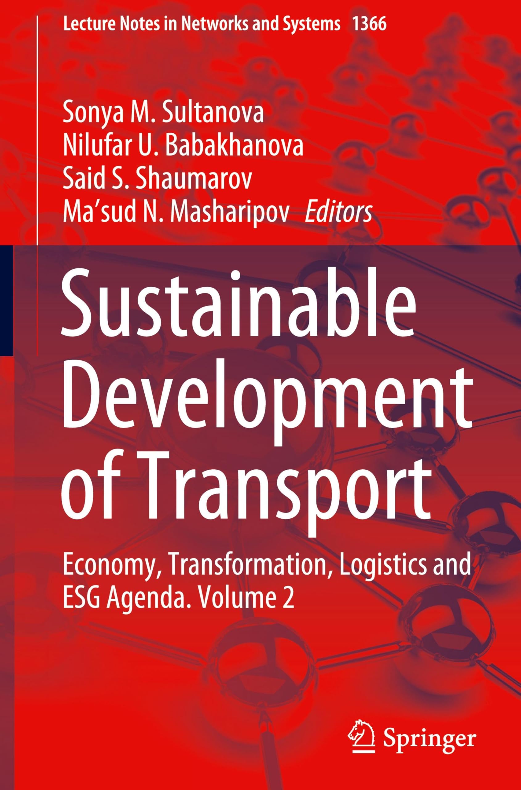 Sustainable Development of Transport: Economy, Transformation, Logistics and ESG Agenda. Volume 2 (Lecture Notes in Networks and Systems, 1366, Band 2)