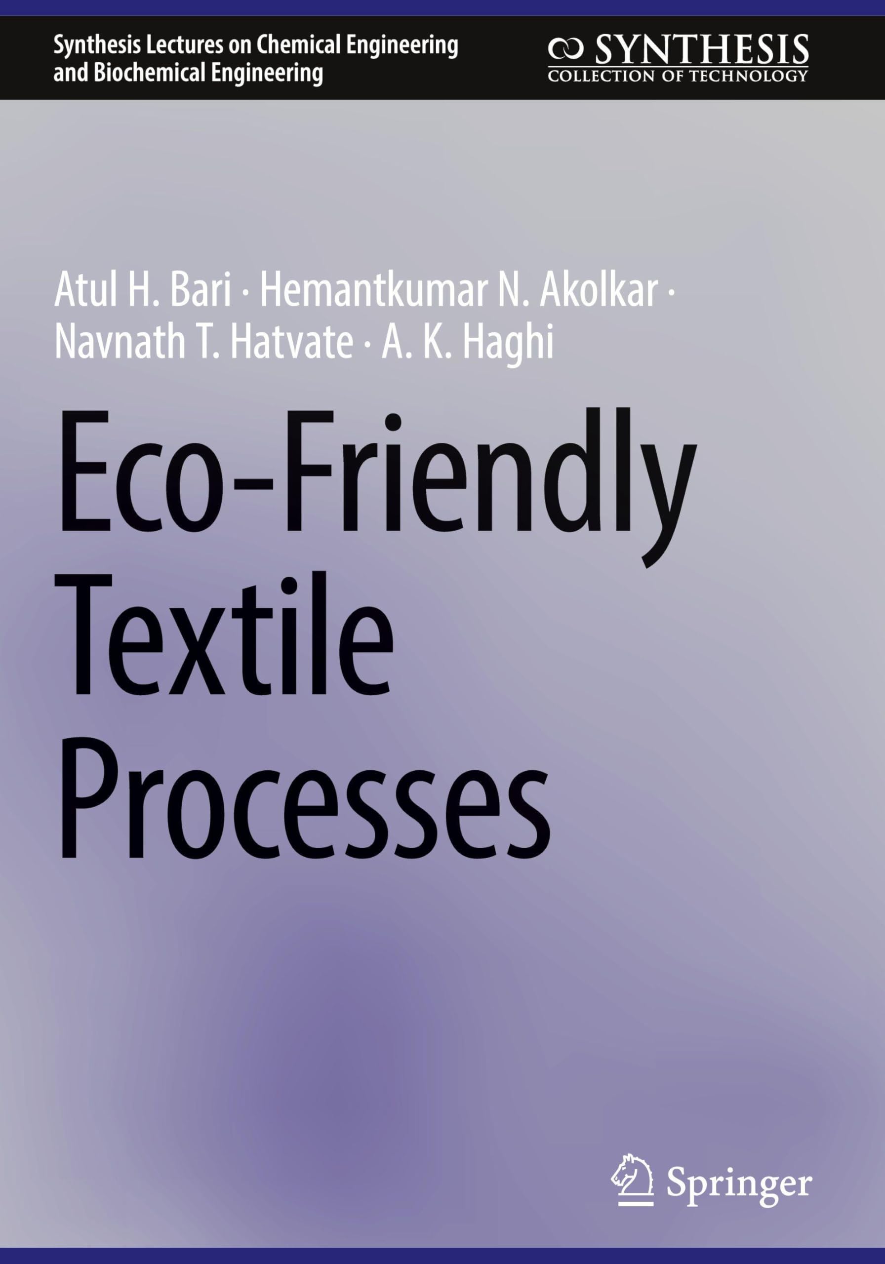 Eco-Friendly Textile Processes (Synthesis Lectures on Chemical Engineering and Biochemical Engineering)