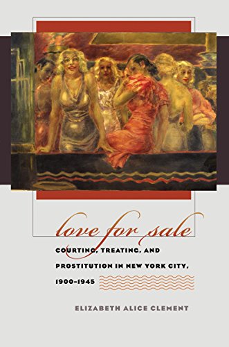Love for Sale: Courting, Treating, and Prostitution in New York City, 1900-1945 (Gender and American Culture) (Gender & American Culture)